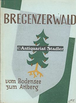 Führer durch den Bregenzerwald Vorarlberg / Österreich. Herausgeg. vom Verkehrsverein Bregenzerwald.