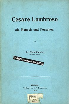 Cesare Lombroso als Mensch und Forscher. (= Grenzfragen des Nerven- und Seelenlebens , H. 73).