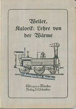 Physikbuch. IV. Kalorik: Lehre von der Wärme. Zur Selbstbelehrung und für den Schulunterricht.