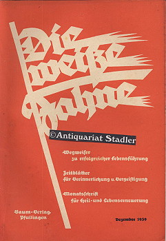 Die Weiße Fahne. 20. Jahrgang. Dezember 1939. Heft 12. Neugeist. Rechtes Denken, Gutes Reden, Rec...