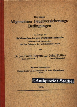 Die neuen Allgemeinen Feuerversicherungs-Bedingungen. Im Auftr. d. Reichsverbandes d. Dt. Industr...