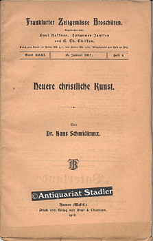 Neuere christliche Kunst. (= Frankfurter Zeitgemässe Broschüren. 15. Januar 1912. Band 30, Heft 4).