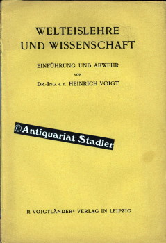 Welteislehre und Wissenschaft. Einführung und Abwehr.