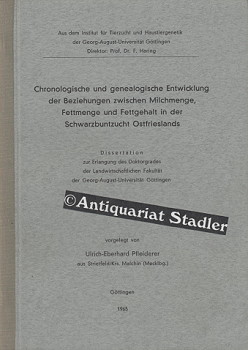 Chronologische und genealogische Entwicklung der Beziehungen zwischen Milchmenge, Fettmenge u. Fe...