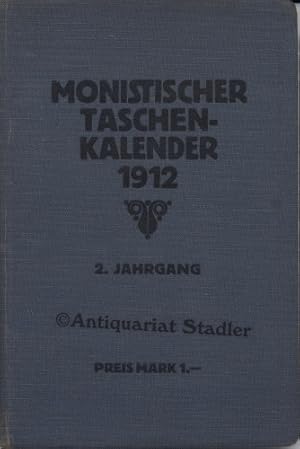 Monistischer Taschen-Kalender 1912. 2 Jahrgang. Mit Beiträgen von W. Ostwald, O. Knopf, Fr. Steud...