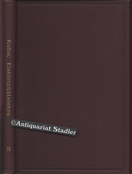 Einführung in die Elektrizitätslehre. II. Dynamische Elektrizität.