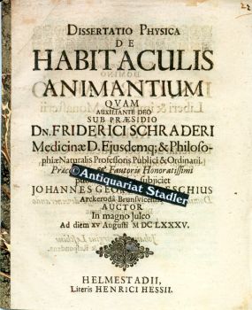Dissertatio physica de habitaculis animantium quam auxiliante Deo sub praesidio Dn. Friderici Sch...