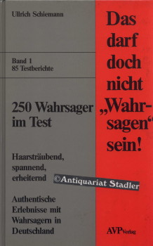 Das darf doch nicht "Wahrsagen" sein! Band 1: 85 Testberichte. 250 Wahrsager im Test. Haarsträube...