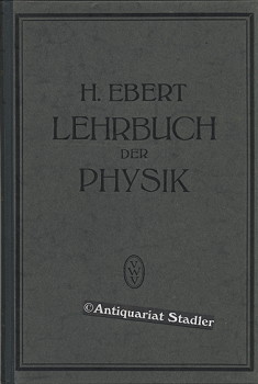 Lehrbuch der Physik nach Vorlesungen an der Technischen Hochschule zu München in 2 Bdn. 2. Band, ...