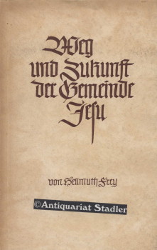 Weg und Zukunft der Gemeinde Jesu : Das Lamm Gottes u. d. Widerchrist. Sieben [7] Predigten über ...