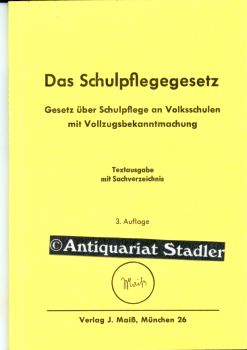 Das Schulpflegegesetz. Gesetz über Schulpflege an Volksschulen (SchPfleG). Vom 27. Juli 1948 (Bay...