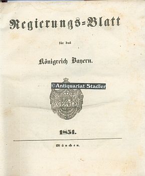 Bild des Verkufers fr Regierungs=blatt fr das Knigreich Bayern 1851. No. 1 bis 60 vom 7. Januar bis 31. December. zum Verkauf von Antiquariat im Kloster