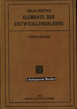 Die Elemente der Entwicklungslehre des Menschen und der Wirbeltiere. Anleitung und Repetitorium f...