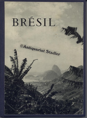 Seller image for Brsil. Deux Cent Dix-Sept Photographies. In franzs. Sprache. for sale by Antiquariat im Kloster