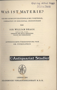 Was ist Materie? Sechs gemeinverständliche Vorträge gehalten in der Royal Institution. Autorisier...