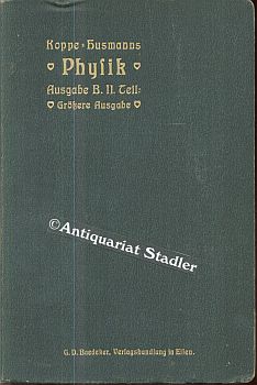 Immagine del venditore per Koppe-Husmanns Lehrbuch der Physik mit Einschlu der mathematischen Geographie. (28.Aufl. d. ursprngl. Werkes). Ausg. B. in 2 Lehrgngen. venduto da Antiquariat im Kloster