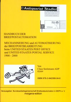 Handbuch der Briefpostautomation. Chronik der Mechanisierung und Automatisierung der Briefpostbea...