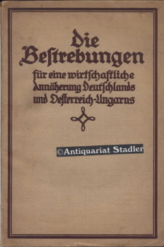 Immagine del venditore per Die Bestrebungen fr eine wirtschaftliche Annhrung Deutschlands und Oesterreich-Ungarns. Protokoll d. Verhandlungen, die am 9. Jan. 1916 zwischen d. sozialdemokrat. Fraktion d. Deutschen Reichstages, d. sozialdemokrat. Parteivorstand . u. einer Vertretung d. sozialdemokr. Partei Oesterreichs u. d. sterr. Gewerkschaften in Berlin ber d. wirtschaftl. Annherung Deutschlands u. Oesterreich-Ungarns stattfanden. Hrsg. v. Vorstand d. sozialdemokrat. Partei Deutschlands. venduto da Antiquariat im Kloster