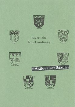 Bayerische Bezirksordnung vom 27. Juli 1953. Stand der Gesetzgebung Oktober 1970.