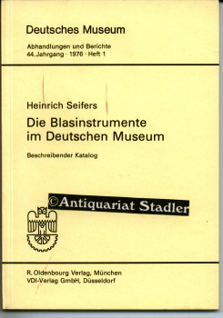 Die Blasinstrumente im deutschen Museum. (= Deutsches Museum, Abhandlungen und Berichte, 44. Jahr...