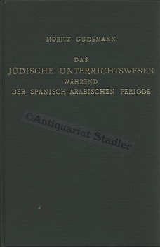 Bild des Verkufers fr Das jdische Unterrichtswesen whrend der spanisch-arabischen Periode. Nebst handschriftl. arabischen u. hebrischen Beilagen mit Berichtigungen u. Nachtrge. zum Verkauf von Antiquariat im Kloster