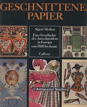 Geschnittenes Papier. Eine Geschichte des Ausschneidens in Europa von 1500 bis heute. (= Kulturge...