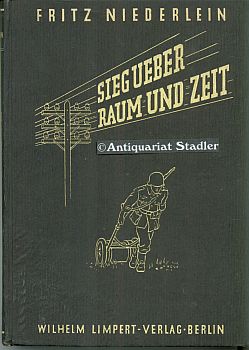 Sieg über Raum und Zeit.