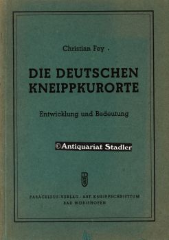 Die deutschen Kneippkurorte Entwicklung und Bedeutung. Ein dokumentarischer Bericht zur geschicht...