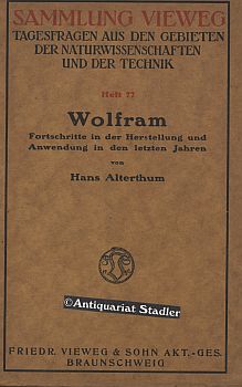 Wolfram. Fortschritte in der Herstellung und Anwendung in den letzten Jahren. [Hrsg.: B. Neumann]...