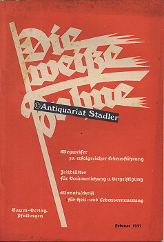 Die Weiße Fahne. 18. Jahrgang. April 1937. Heft 4. Neugeist. Rechtes Denken, Gutes Reden, Rechte ...