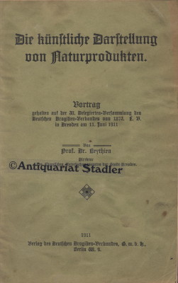 Die künstliche Darstellung von Naturprodukten. Vortrag gehalten auf der 30. Delegierten-Versammlu...