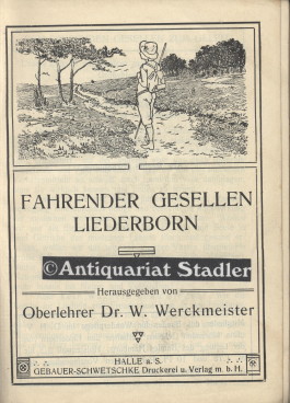 Fahrender Gesellen Liederborn. Hrsg. von W. Werckmeister