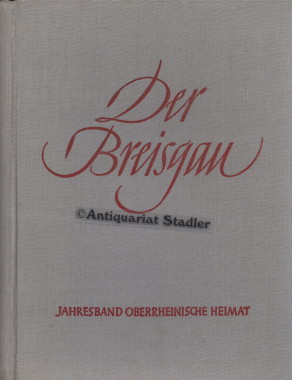 Der Breisgau. Jahresband 1941 = 28. Jahrgang. Hrsg. v., Oberrheinische Heimat.