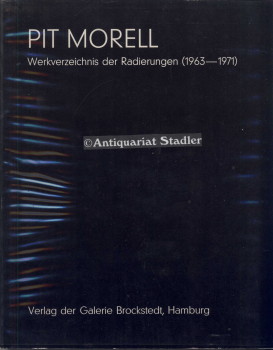 Pit Morell. Werkverzeichnis der Radierungen (1963-1971).