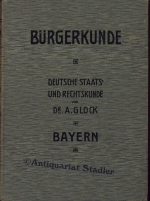 Bürgerkunde : Deutsche Staats- und Rechtskunde für BAyern. Zur Einführung in das öffentliche Lebe...