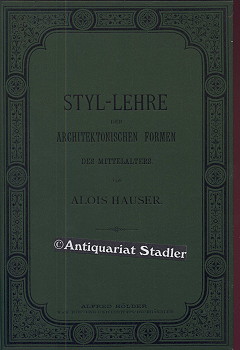 Styl-Lehre der architektonischen und kunstgewerblichen Formen. II. Theil: Styl-Lehre der architek...