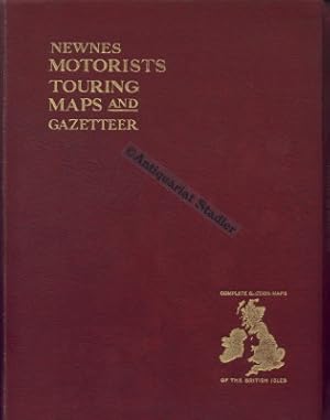 Newnes Motorists Touring maps and Gazetteer. Complete Sction Maps of the British Isles.