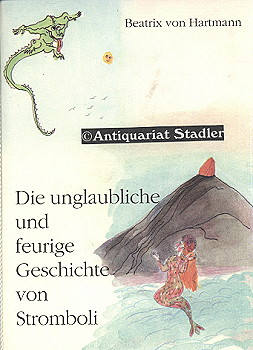 Die unglaubliche und feurige Geschichte von Stromboli.