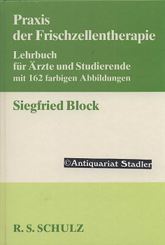 Praxis der Frischzellentherapie. Lehrbuch für Ärzte u. Studierende.