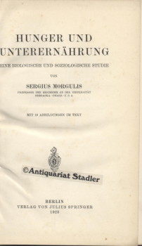 Bild des Verkufers fr Hunger und Unternhrung : Eine biolog. u. soziolog. Studie. [bertr. ins Deutsche von Dr. phil. Hackbarth. Vorw.: Hans Aron]. zum Verkauf von Antiquariat im Kloster