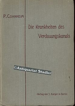 Die Krankheiten des Verdauungskanals. (Oesophagus, Magen, Darm). Ein Leitfaden für praktische Aer...