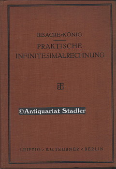 Praktische Infinitesimalrechnung. Berecht. deutsche Ausg. unter Mitw. von E. Trefftz, hrsg. von E...