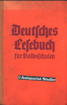 Deutsches Lesebuch für Volksschulen. Zweiter Band. Genehmigt durch Erlaß des Reichserziehungsmini...