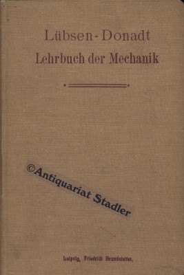 Lehrbuch der Mechanik in elementarer Darstellung für technische Mittelschulen und höhere Lehranst...