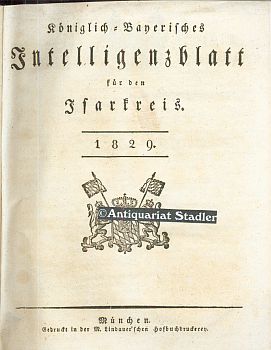 Immagine del venditore per Kniglich=Bayerisches Intelligenzblatt fr den Isarkreis 1829. I.-LII. Stck vom 7. Jnner 1829 bis 30. December 1829. venduto da Antiquariat im Kloster