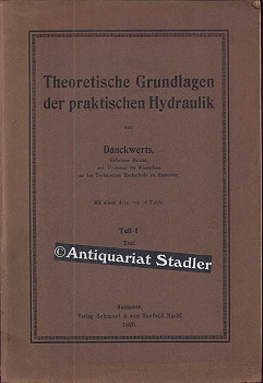 Theoretische Grundlagen der praktischen Hydraulik. Text- u. Atlasband.