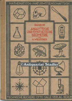 Mathematische Quellenbücher III. Analytische und synthetische Geometrie. (= Mathematisch-naturwis...