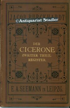 Register der in Burckhardts Cicerone II. Teil Mittelalter und Neuere Zeit erwähnten Kunstwerke It...
