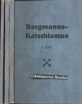 Bergmanns-Katechismus. I. - III. Teil.