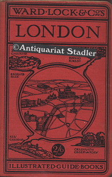 A Pictorial and Descriptive Guide to London. With two large section plans of Central London; . In...
